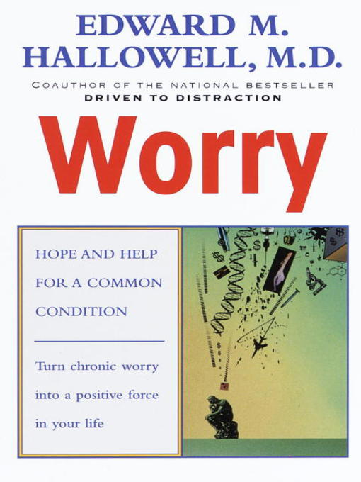 Title details for Worry by Edward M. Hallowell, M.D. - Wait list